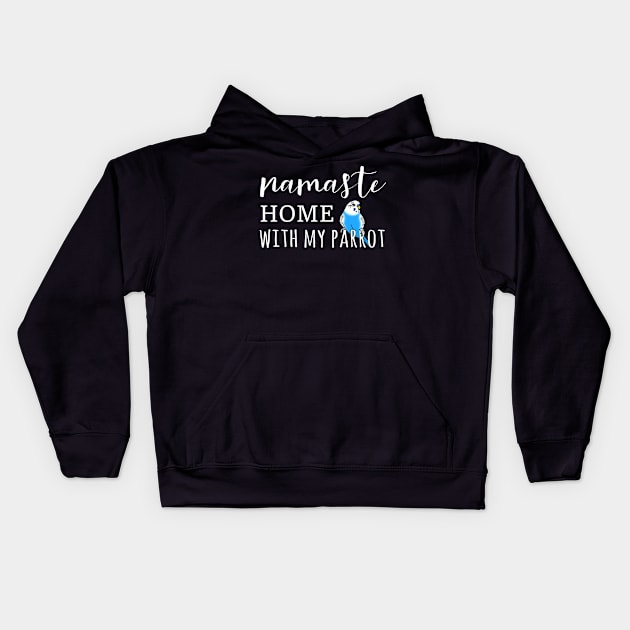 Namaste Home with my blue budgie Kids Hoodie by FandomizedRose